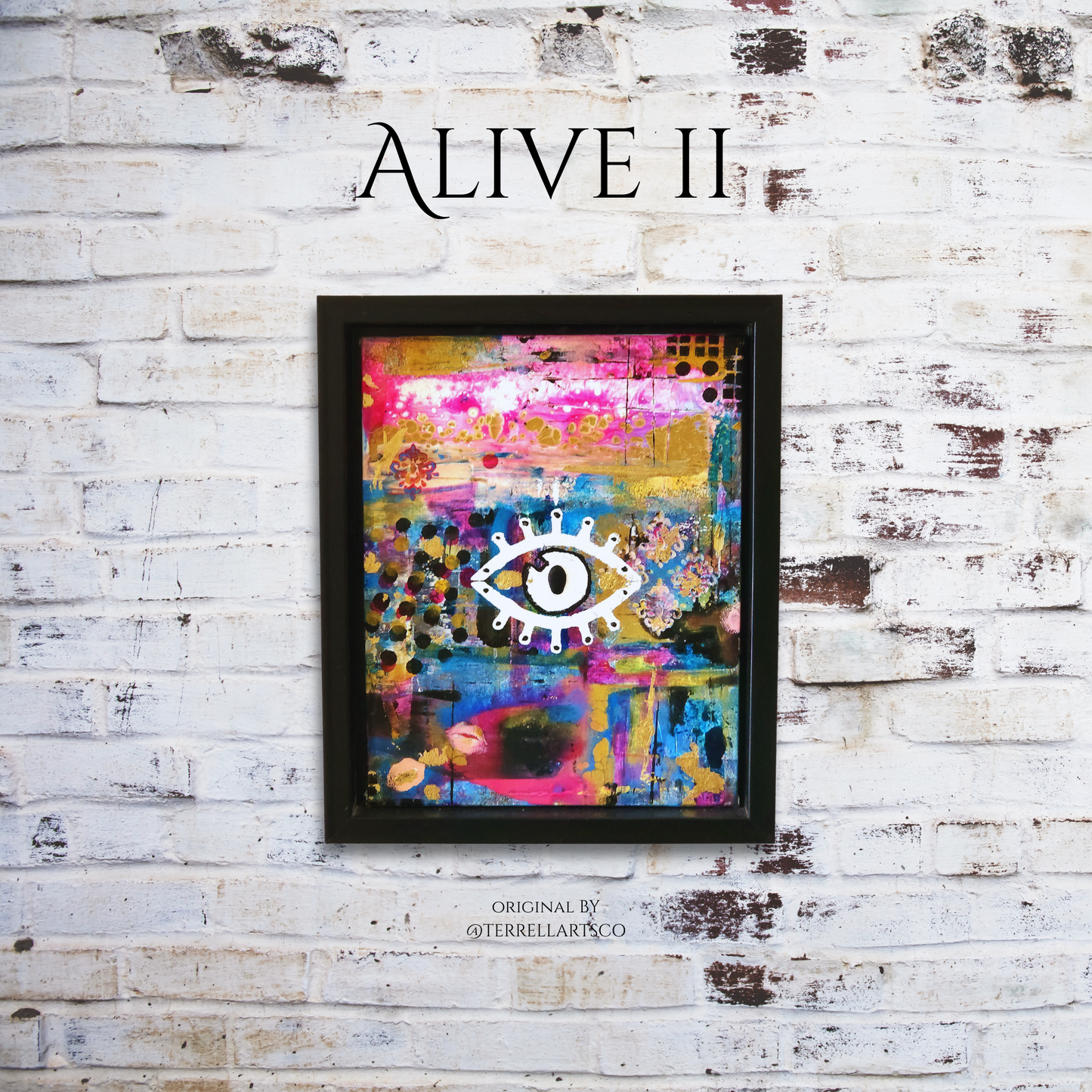 Framed abstract artwork with a colorful design and eye symbol on a white brick wall, featuring the text 'ALIVE II' and 'ORIGINAL BY @FERRELLARTCO'.